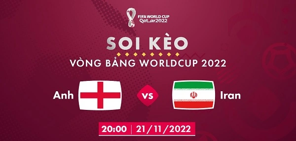 Soi kèo bảng B World Cup: Anh vs Iran