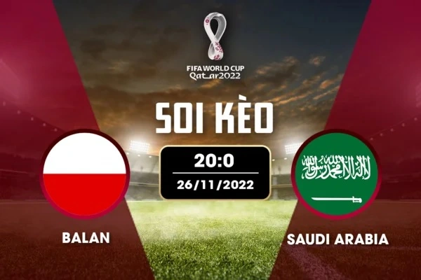 Đánh giá Ba Lan vs Saudi Arabia trước trận